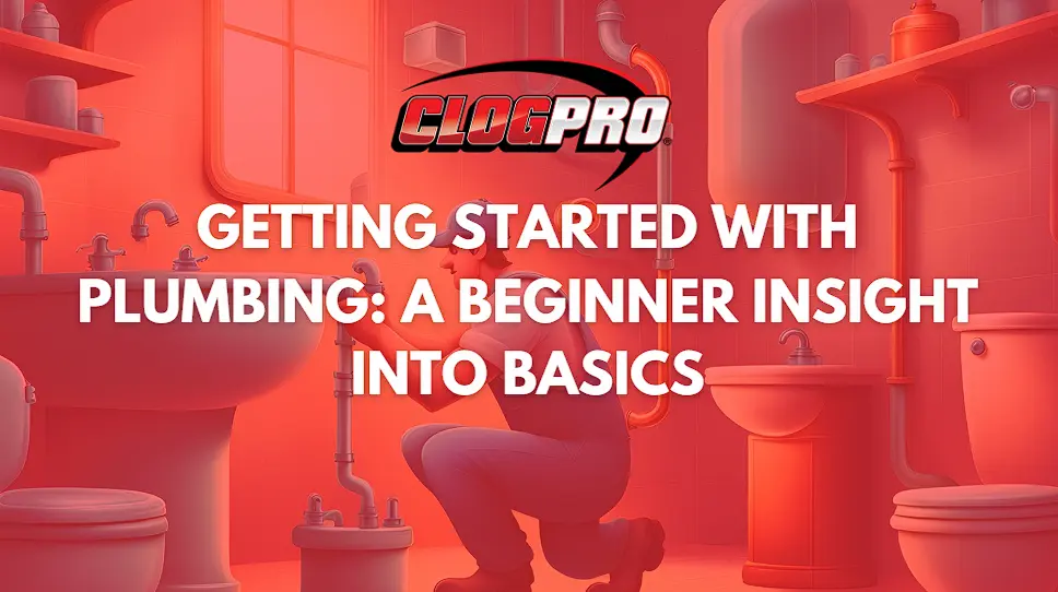 Getting Started With Plumbing a Beginner Insight Into Basics