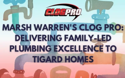 Marsh Warren’s Clog Pro: Delivering Family-Led Plumbing Excellence to Tigard Homes